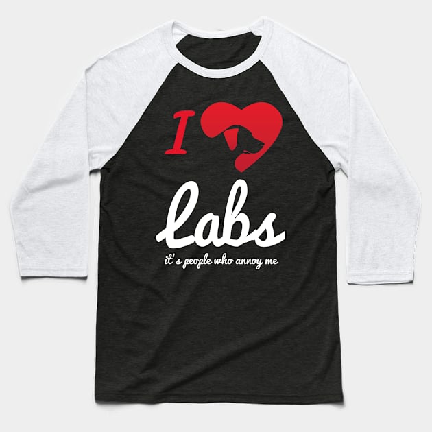 It's People Who Annoy Me - Labs... Baseball T-Shirt by veerkun